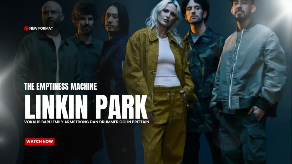 Single Lagu The Emptiness Machine Linkin Park, Vokalis Baru Linkin Park, Emily Armstrong, Colin Brittain Drummer Baru Linkin Park, Album Baru From Zero