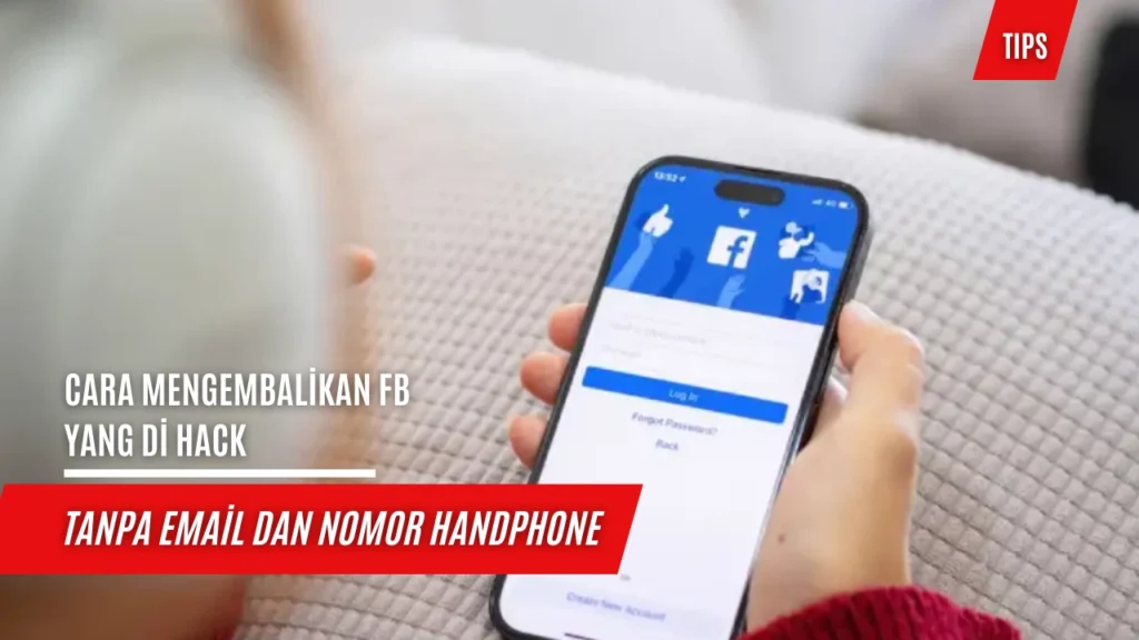 Cara Mengembalikan Fb Yang Di Hack Tanpa Email Dan Nomor Handphone