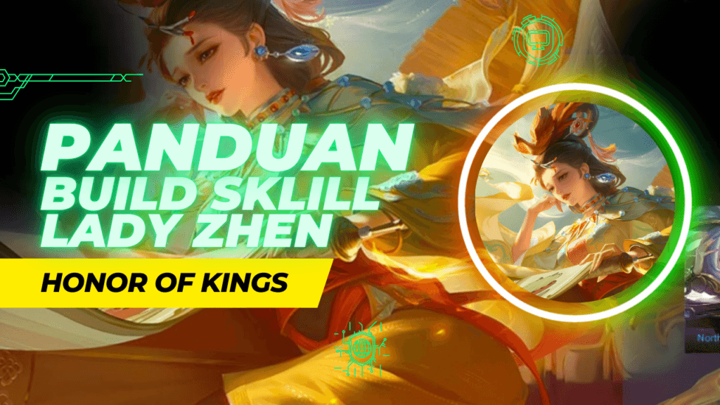 Panduan Build Skill Lady Zhen Honor of Kings